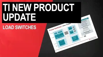 TI New Product Update: Load Switches