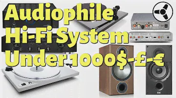 Audiophile Hi-Fi System under 1000$-£-€