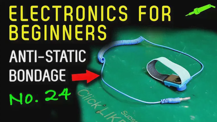 🔴 Electronics For Beginners - No.24 - Avoiding Static Electricity - No.990